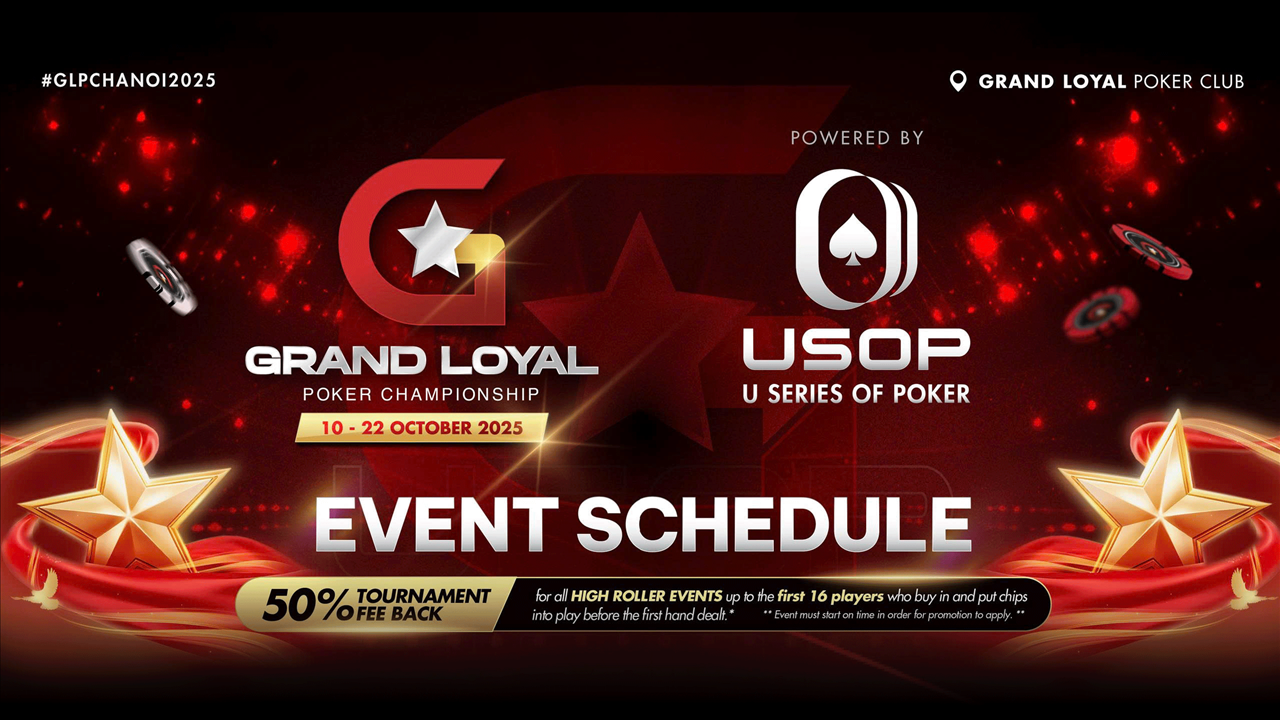 🔥 Lịch Thi Đấu Chính Thức Grand Loyal Poker Championship Tháng 10 🔥